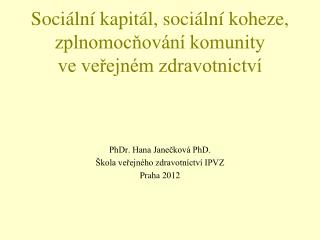 Sociální kapitál, sociální koheze, zplnomocňování komunity ve veřejném zdravotnictví