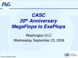 CASC 20 th Anniversary MegaFlops to ExaPlops