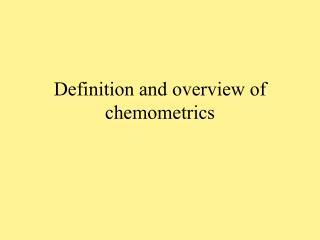 Definition and overview of chemometrics