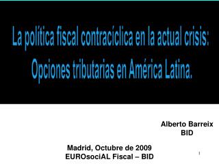 La política fiscal contracíclica en la actual crisis: Opciones tributarias en América Latina.