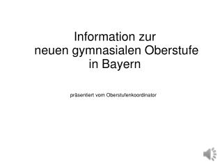 Information zur neuen gymnasialen Oberstufe in Bayern
