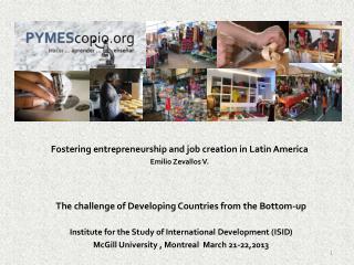 Fostering entrepreneurship and job creation in Latin America Emilio Zevallos V.