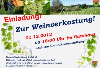 Zur Weinverkostung! 01.12.2012 		ca. 18:00 Uhr im Gutshaus nach der Chronikveranstaltung