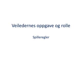 Veiledernes oppgave og rolle