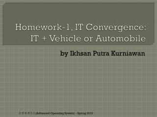 Homework-1, IT Convergence: IT + Vehicle or Automobile