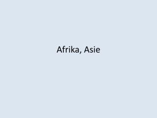Afrika, Asie
