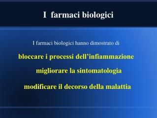 I farmaci biologici hanno dimostrato di bloccare i processi dell’infiammazione