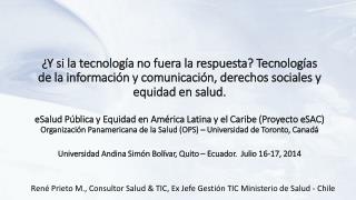 René Prieto M., Consultor Salud &amp; TIC, Ex Jefe Gestión TIC Ministerio de Salud - Chile