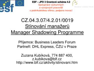 CZ.04.3.07/4.2.01/0019 Stínování manažerů Manager Shadowing Programme