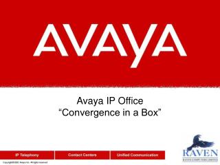 Avaya IP Office “Convergence in a Box”