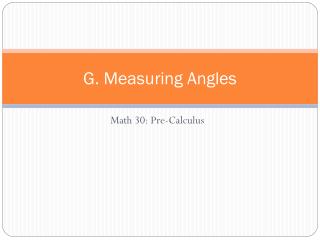 G. Measuring Angles