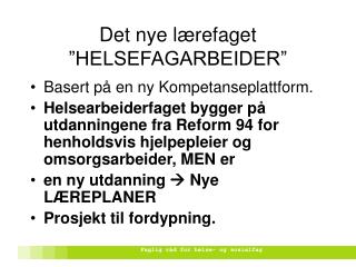 Det nye lærefaget ”HELSEFAGARBEIDER”