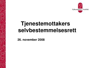 Tjenestemottakers selvbestemmelsesrett 26. november 2008
