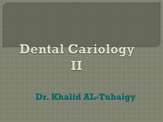 Dental Cariology II