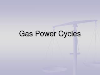 Gas Power Cycles