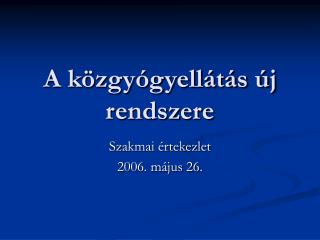 A közgyógyellátás új rendszere