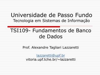 Universidade de Passo Fundo Tecnologia em Sistemas de Informação