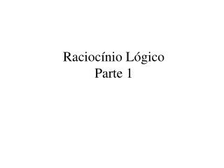 Raciocínio Lógico Parte 1