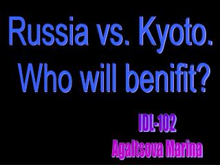 Russia vs. Kyoto. Who will benifit?