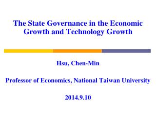 The State Governance in the Economic Growth and Technology Growth Hsu, Chen-Min
