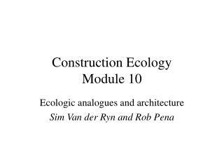 Construction Ecology Module 10