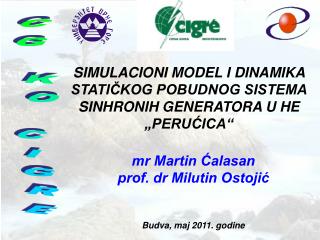 SIMULACIONI MODEL I DINAMIKA STATIČKOG POBUDNOG SISTEMA SINHRONIH GENERATORA U HE „PERUĆICA“