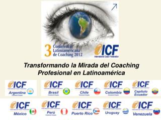 Transformando la Mirada del Coaching Profesional en Latinoamérica