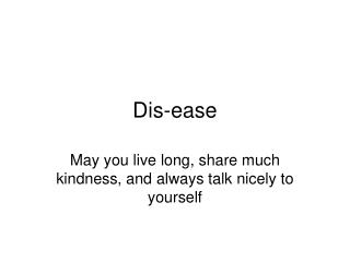 Dis-ease