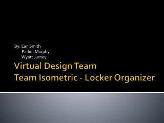 Virtual Design Team Team Isometric - Locker Organizer