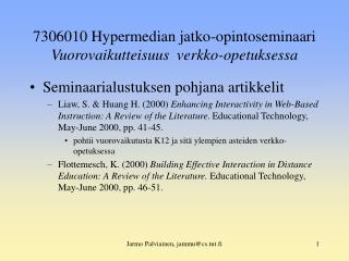 7306010 Hypermedian jatko-opintoseminaari Vuorovaikutteisuus verkko-opetuksessa