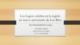 Los Lagos: celebra en la región un nuevo aniversario de Los Ríos
