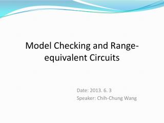 Model Checking and Range-equivalent Circuits