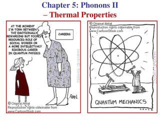 Chapter 5: Phonons II – Thermal Properties