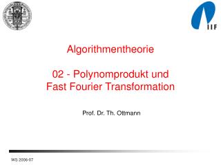 Algorithmentheorie 02 - Polynomprodukt und Fast Fourier Transformation