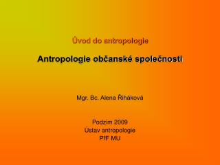 Úvod do antropologie Antropologie občanské společnosti