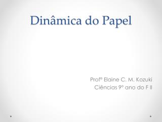 Dinâmica do Papel