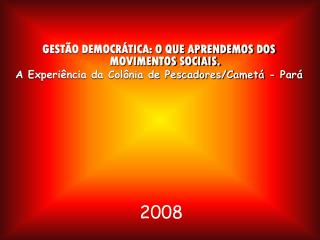 GESTÃO DEMOCRÁTICA: O QUE APRENDEMOS DOS MOVIMENTOS SOCIAIS.