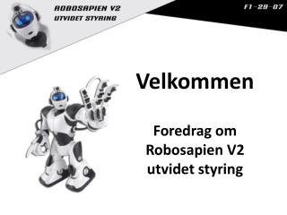 Velkommen Foredrag om Robosapien V2 utvidet styring