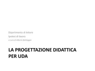 LA PROGETTAZIONE DIDATTICA PER UDA