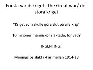 Första världskriget -The Great war / det stora kriget