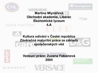 Martina Mlynářová Obchodn í akademie, Liberec Ekonomické lyceum 4.A