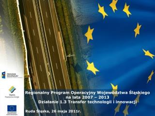 Regionalny Program Operacyjny Województwa Śląskiego na lata 2007 – 2013