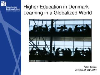 Higher Education in Denmark Learning in a Globalized World