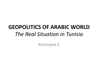 GEOPOLITICS OF ARABIC WORLD The Real Situation in Tunisia