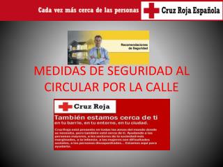 MEDIDAS DE SEGURIDAD AL CIRCULAR POR LA CALLE