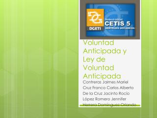 Voluntad Anticipada y Ley de Voluntad Anticipada