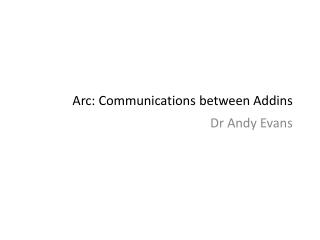 Arc: Communications between Addins
