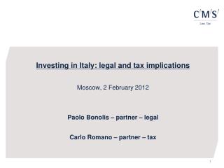 Investing in Italy: legal and tax implications Moscow, 2 February 2012