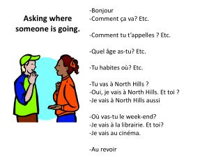 Asking where someone is going.