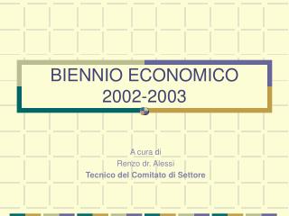 BIENNIO ECONOMICO 2002-2003